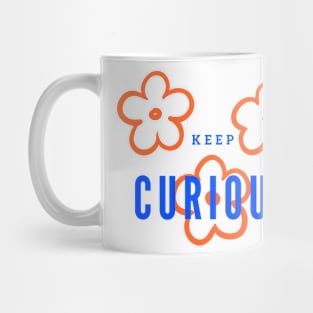 Keep curious Mug